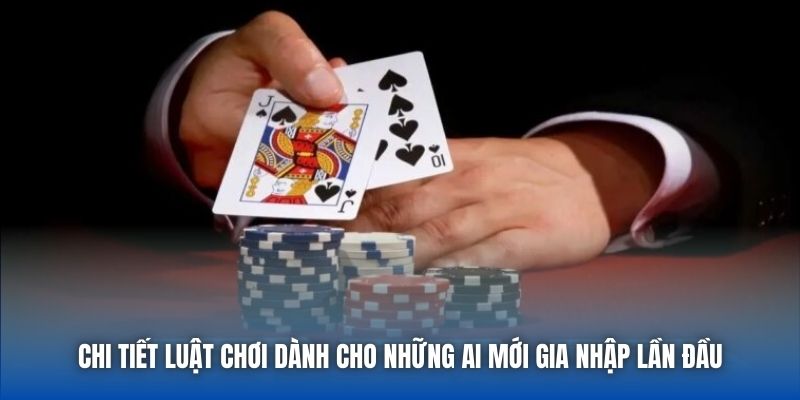 Chi tiết luật chơi dành cho những ai mới gia nhập lần đầu