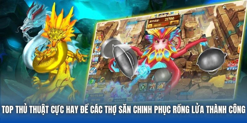 Top thủ thuật cực hay để các thợ săn chinh phục rồng lửa thành công