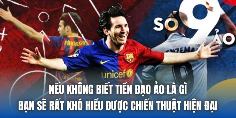 Nếu không biết tiền đạo ảo là gì bạn sẽ rất khó hiểu được chiến thuật hiện đại