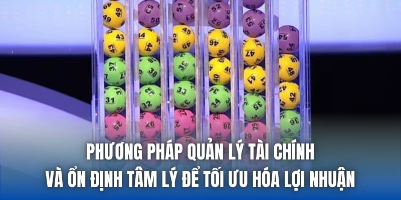 Phương pháp quản lý tài chính và ổn định tâm lý để tối ưu hóa lợi nhuận