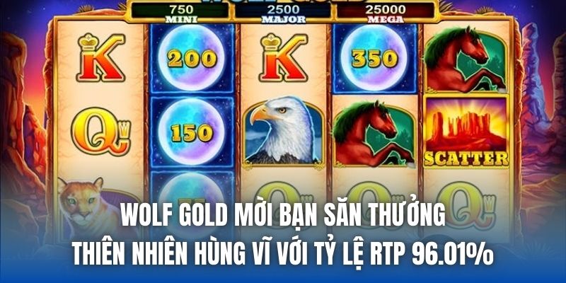 Wolf Gold mời bạn săn thưởng thiên nhiên hùng vĩ với tỷ lệ RTP 96.01%