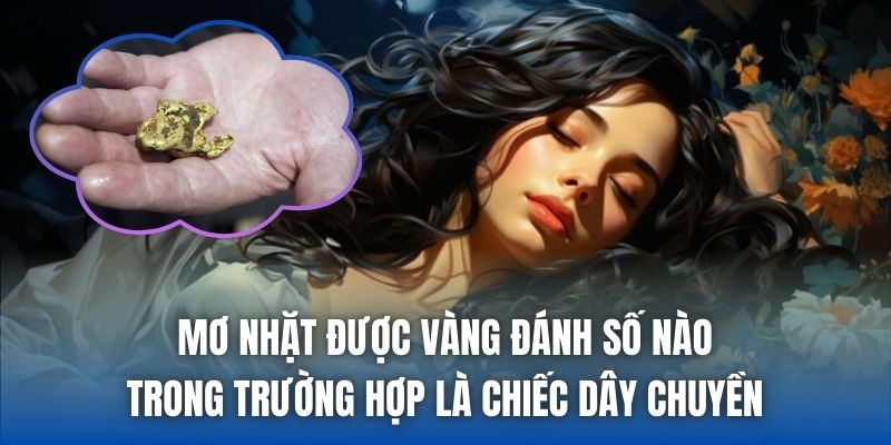 Mơ nhặt được vàng đánh số nào trong trường hợp là chiếc dây chuyền