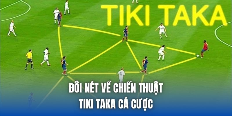 Đôi nét về chiến thuật tiki taka cá cược